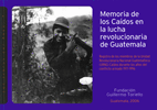 MEMORIA DE LOS CADOS EN LA LUCHA REVOLUCIONARIA DE GUATEMALA: