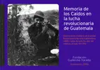 MEMORIA DE LOS CAÍDOS EN LA LUCHA REVOLUCIONARIA DE GUATEMALA: