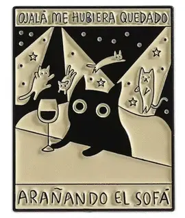 15. Ojalá me Hubiera Quedado Arañando el Sofa - Pines Dazzle