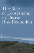 THE ROLE OF ECOSYSTEMS IN DISASTER RISK REDUCTION