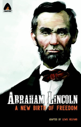 ABRAHAM LINCOLN: FROM THE LOG CABIN TO THE WHITE HOUSE: CAMPFIRE HEROES LINE