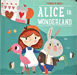 STORIES TO TOUCH: ALICE IN WONDERLAND