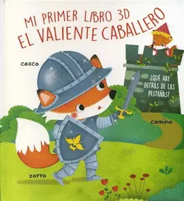 MI PRIMER LIBRO 3D: EL VALIENTE CABALLERO