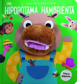 AMIGOS PARA LA HORA DE DORMIR: UNA HIPOPÓTAMA HAMBRIENTA