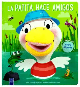 LA PATITA HACE AMIGOS. MIS AMIGOS PARA LA HORA DE DORMIR
