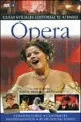 OPERA. COMPOSITORES - CANTANTES - INSTRUMENTOS - REPRESENTACIONES