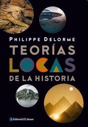 TEORÍAS LOCAS DE LA HISTORIA