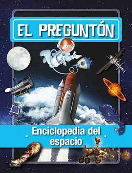 EL PREGUNTON. ENCICLOPEDIA DEL ESPACIO