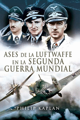 ASES DE LA LUFWAFFE DE LA SEGUNDA GUERRA MUNDIAL