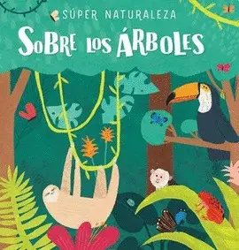 SUPER NATURALEZ SOBRE LOS ARBOLES