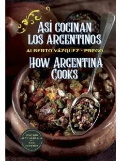 ASÍ COCINAN LOS ARGENTINOS 6ª ED. BILLINGÜE, CON FOTOS