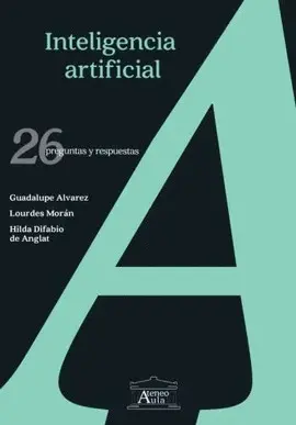INTELIGENCIA ARTIFICIAL: 26 PREGUNTAS Y RESPUESTAS