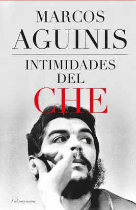 INTIMIDADES DEL CHE