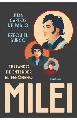 TRATANDO DE ENTENDER EL FENOMENO MILEI