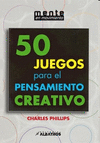 50 JUEGOS PARA EL PENSAMIENTO CREATIVO