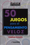 50 JUEGOS PARA EL PENSAMIENTO VELOZ