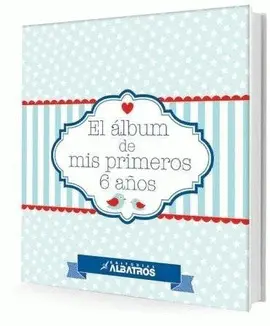 EL ÁLBUM DE MIS PRIMEROS 6 AÑOS