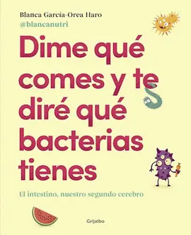 DIME QUE COMES Y TE DIRE QUE BACTERIAS TIENES