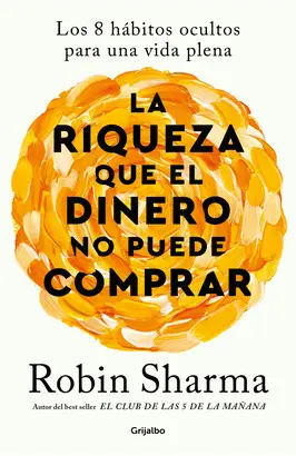 LA RIQUEZA QUE EL DINERO NO PUEDE COMPRAR