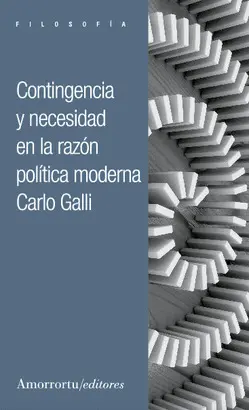 CONTINGENCIA Y NECESIDAD EN LA RAZÓN POLÍTICA MODERNA