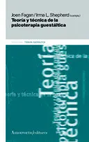 TEORÍA Y TÉCNICA DE LA PSICOTERAPIA GUESTÁLTICA