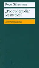 ¿POR QUÉ ESTUDIAR LOS MEDIOS?