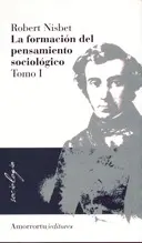 LA FORMACIÓN DEL PENSAMIENTO SOCIOLÓGICO (VOL I)