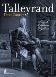 TALLEYRAND, EL MAGO DE LA DIPLOMACIA NAPOLEONICA