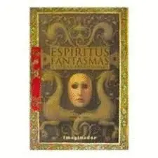 ESPIRITUS, FANTASMAS Y OTRAS APARICIONES