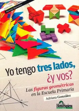 YO TENGO TRES LADOS ¿Y VOS? LAS FIGURAS GEOMÉTRICAS EN LA ESCUELA PRIMARIA