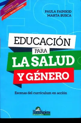 EDUCACIÓN PARA LA SALUD Y GÉNERO. ESCENAS DEL CURRÍCULUM EN ACCIÓN