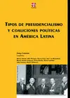 TIPOS DE PRESIDENCIALISMO Y COALICIONES POLÍTICAS EN AMÉRICA LATINA