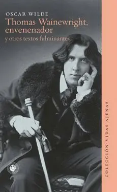 THOMAS WAINEWRIGHT, ENVENENADOR Y OTROS TEXTOS FULMINANTES