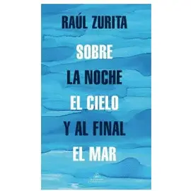 SOBRE LA NOCHE EL CIELO Y AL FINAL EL MAR