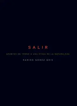SALIR. EN TORNO A UNA ÉTICA DE LA NATURALEZA