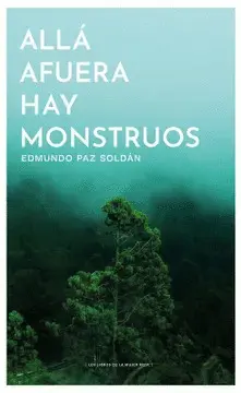 ALLÁ AFUERA HAY MONSTRUOS