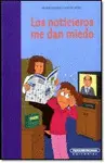 LOS NOTICIEROS ME DAN MIEDO
