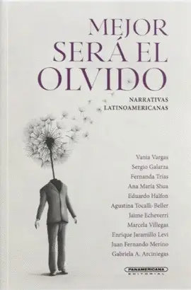 MEJOR SERÁ EL OLVIDO: NARRATIVAS LATINOAMERICANAS