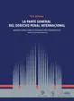 LA PARTE GENERAL DEL DERECHO PENAL INTERNACIONAL
