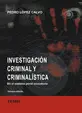 INVESTIGACION CRIMINAL Y CRIMINALISTICA