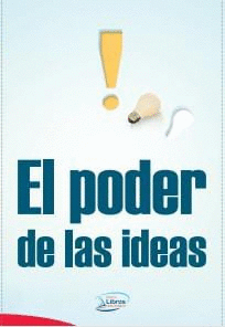 EL PODER DE LAS IDEAS
