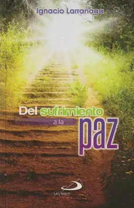 DEL SUFRIMIENTO A LA PAZ