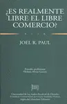 ¿ES REALMENTE LIBRE EL LIBRE COMERCIO?