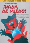 LOS CONSEJOS DEL LOBO ROJO: ¡NADA DE MIEDO!