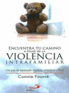 ENCUENTRA TU CAMINO A PESAR DE LA VIOLENCIA INTRAFAMILIAR