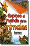 EXPLORA EL MUNDO DE LOS ANIMALES - SORPRESAS EN CADA VENTANA