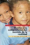 EL NIÑO Y SU COMPRENSION DEL SENTIDO DE LA REALIDAD