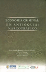 ECONOMIA CRIMINAL EN ANTIOQUIA: NARCOTRAFRICO