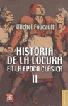 HISTORIA DE LA LOCURA EN LA EPOCA CLASICA VOL.II