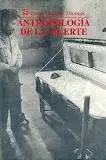 ANTROPOLOGIA DE LA MUERTE. 640 PP.